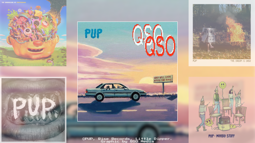 A collage of album covers by Canadian rock band, PUP. In the centre, an image of a car driving alongside a painted sunset is seen. The car is a sky-blue sedan, and is being driven by dogs. In the background, a billboard that reads "WHO WILL LOOK AFTER THE DOGS?" is visible. Behind this image, the band's four other album covers can be partially seen. Clockwise from top left: The Unraveling of PupTheBand, featuring a burning cartoon head; The Dream is Over, showing a flaming car wreck; Morbid Stuff, featuring a peach background and cartoon figures following each other; and PUP, a close up of some black and white lips and teeth. In the foreground, in the top right of the centre album cover, the QSO logo can be seen, consisting of red and white pixelated text reading QSO.